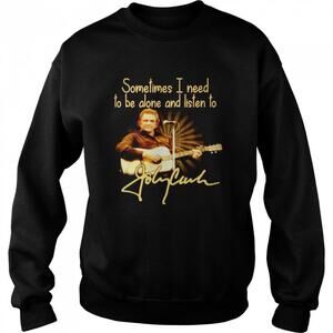 Sometimes I Need To Be Alone And Listen To Johnny Cash Sweatshirt